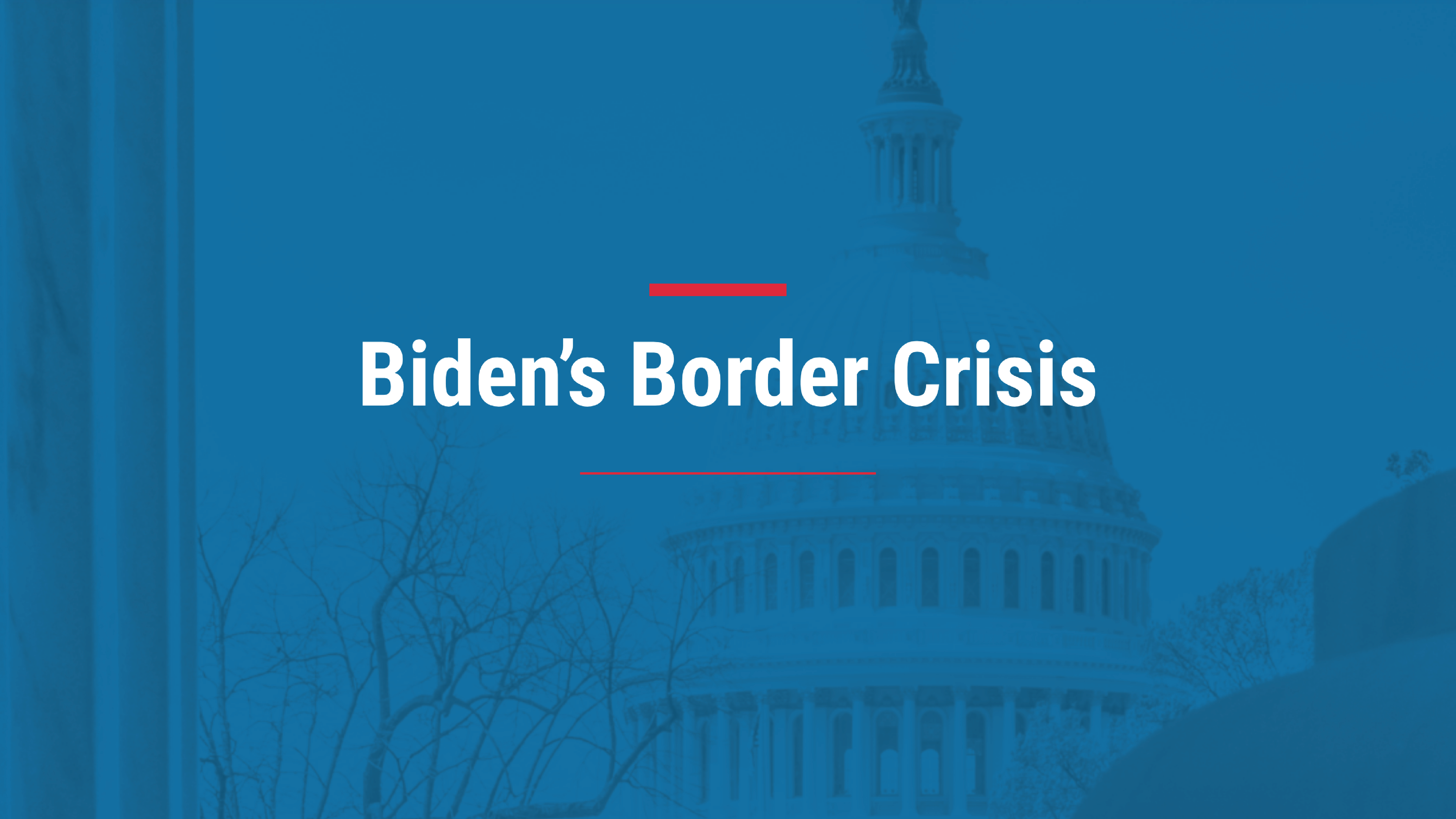 Biden Border Crisis - United States House Committee on Oversight and ...